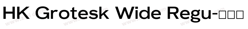HK Grotesk Wide Regu字体转换 HK Grotesk Wide Regu字体转换